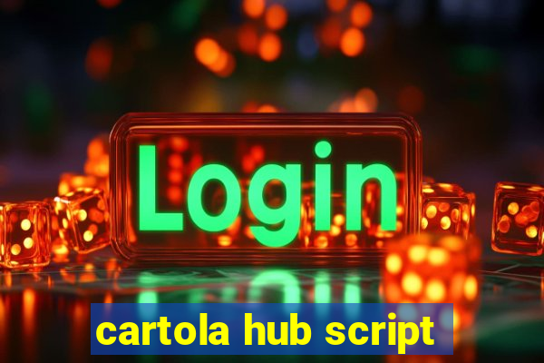 cartola hub script